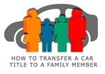 How to Transfer a Car Title to a Family Member